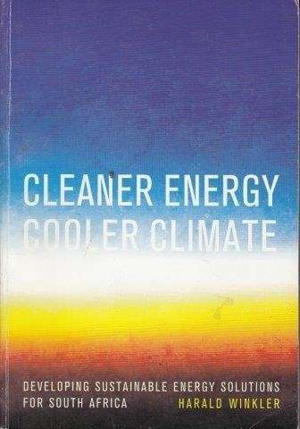 Cleaner Energy Cooler Climate: Developing Sustainable Energy Solutions For South Africa