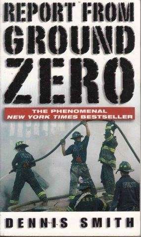 Report From Ground Zero - Smith, Dennis