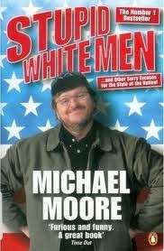 Stupid White Men - Moore, Michael