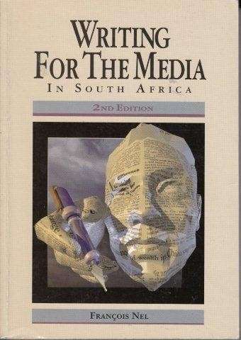Writing for the Media in South Africa - Nel, Francois