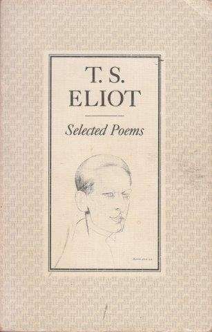 Selected Poems Of T S Eliot - Eliot, T. S.