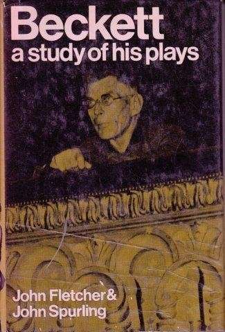 Beckett: A Study of his Plays - Fletcher & Spurling