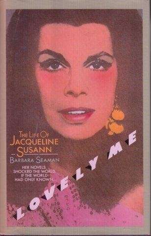 Lovely Me. The Life of Jacqueline Susan - Seaman, Barbara