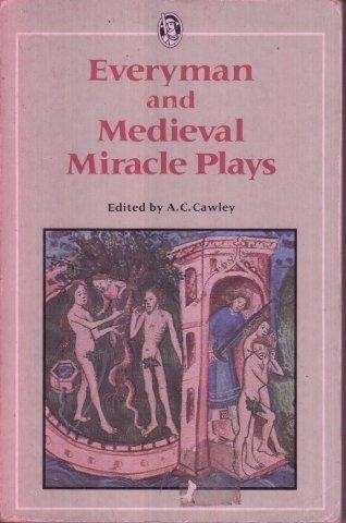 Everyman & Medieval Miracle Plays - Cawley, A. C. (Ed.)