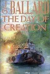 The Day of Creation - Ballard, J. G.
