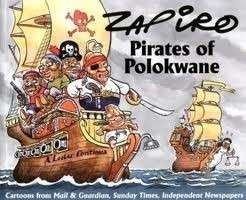 Pirates of Polokwane (Signed) - Zapiro, Jonathan