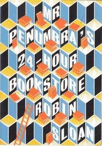 Mr Penumbra's 24-Hour Bookstore - Sloan, Robin