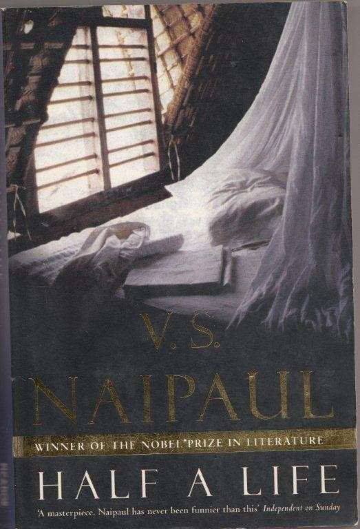 Half a Life - Naipaul, V. S.