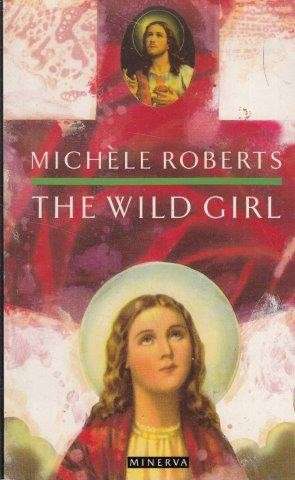 The Wild Girl - Roberts, Michele