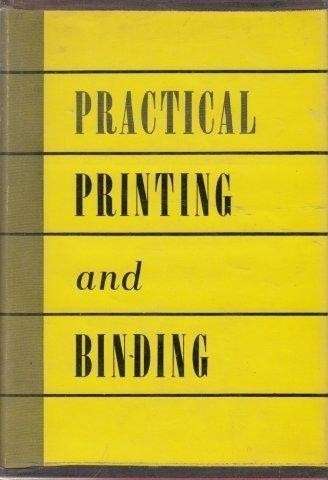 Practical Printing and Binding - Whetton, Harry (Ed.)