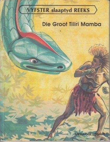 Die Groot Tiliri Mamba - Liguori-Reynolds, Rosalie & Hannes Du Plessis