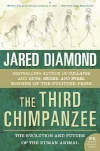 The Rise and Fall of the Third Chimpanzee: The Evolution and Future of the Human Animal