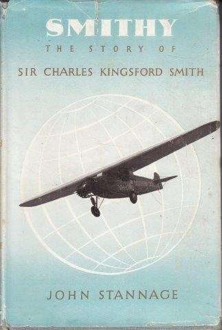 Smithy, The Story of Sir Charles Kingsford Smith - Stannage, John