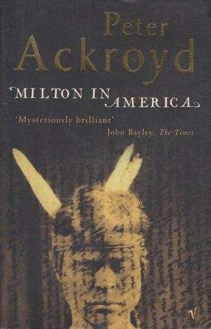 Milton in America - Ackroyd, Peter