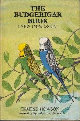 The Budgerigar Book - Howson, Ernest
