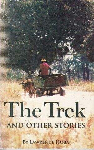The Trek And Other Stories - Hoba, Lawrence