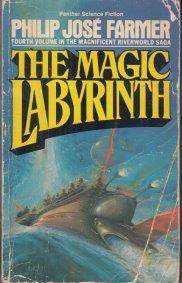 The Magic Labyrinth: The Fourth Book of the Riverworld Series - Farmer, Philip Jose