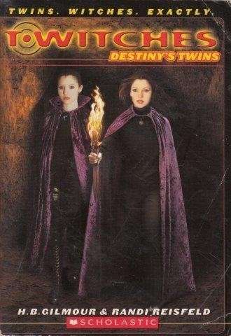 Destiny's Twins (T*witches No. 10) - Gilmour, H. B. & Randi Reisfeld