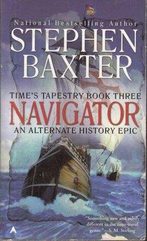 Navigator. Time's Tapestry Book 3. - Baxter, Stephen