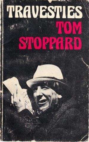 Travesties - Stoppard, Tom