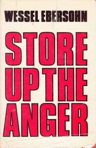 Store Up the Anger - Ebersohn, Wessel