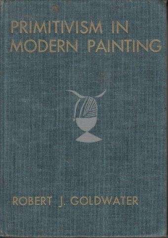 Primitivism in Modern Painting - Goldwater, Robert