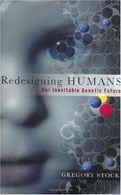 Redesigning Humans - Stock, Gregory