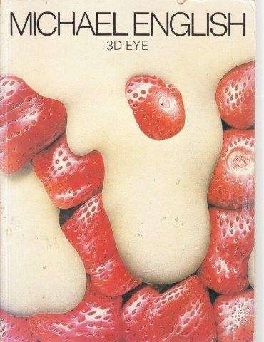 3-D Eye: The Posters, Prints & Paintings Of Michael English (1966-1979) - English, Michael