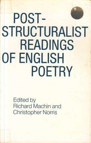 Post-Structuralist Readings of English Poetry - Machin, Richard & Norris, Christopher