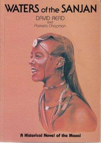 Waters of the Sanjan: A Historical Novel of the Masai (Signed) - Read, David & Chapman, Pamela
