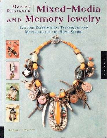 Making Designer Mixed-Media and Memory Jewelry - Powley, Tammy