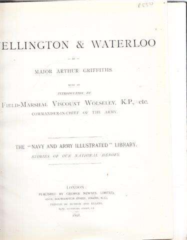 Wellington and Waterloo (The 'Navy and Army Illustrated' Library) - Griffiths, Major Arthur