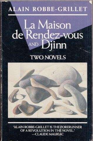 La Maison De Rendez-Vous and Djinn (Two Novels) - Robbe-Grillet, Alain
