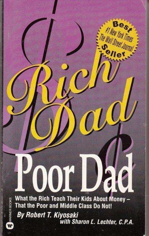 Rich Dad Poor Dad - Kiyosaki, Robert T.