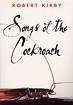 Songs of the Cockroach - Kirby, Robert