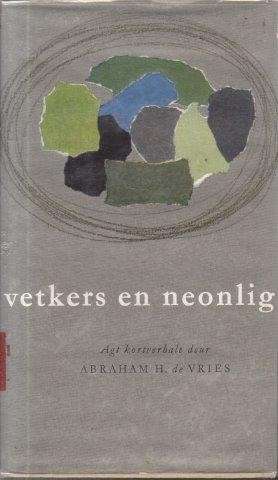 Vetkers en Neonlig - de Vries, Abraham H.