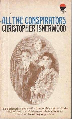 All the Conspirators - Isherwood, Christopher