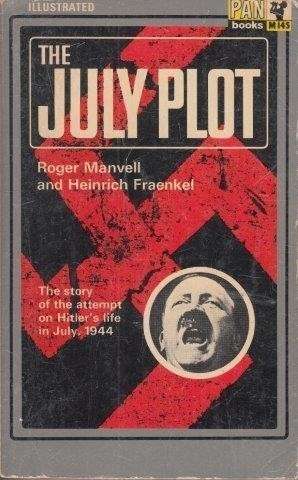 The July Plot - Manvell, Roger & Heinrich Fraenkel