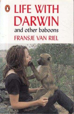 Life with Darwin and Other Baboons - van Riel, Fransje