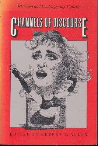 Channels of Discourse - Allen, Robert C.