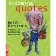 Blooming Quotes: Keith Kirsten's Favourite Gardening Anecdotes (Signed) - Keith, Kirsten