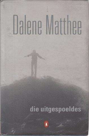Die Uitgespoeldes (Hardcover) - Matthee, Dalene