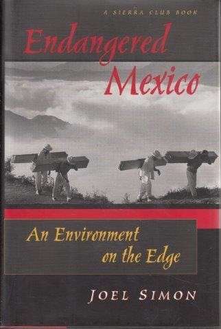 Endangered Mexico: An Environment on the Edge - Simon, Joel