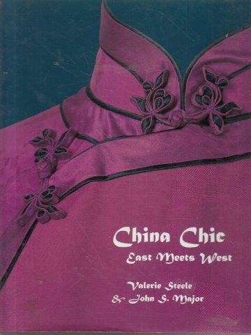 China Chic: East Meets West - Steele, Valerie & Major, John S.