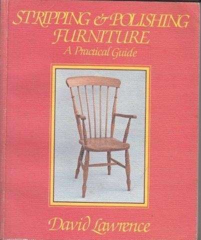 Stripping And Polishing Furniture - Lawrence, David