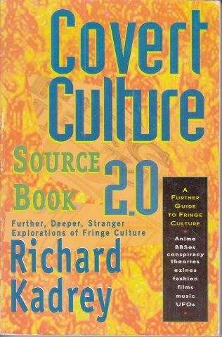 Covert Culture Source Book 2.0 - Kadrey, Richard