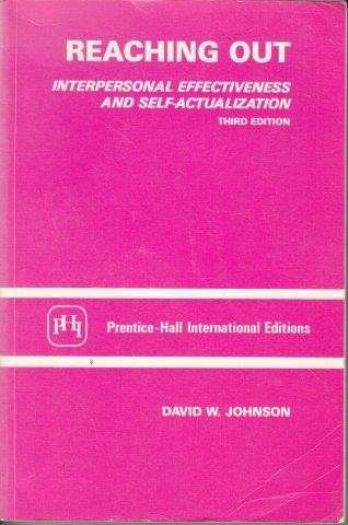 Reaching Out: Interpersonal Effectiveness and Self-Actualization - Johnson, David W.