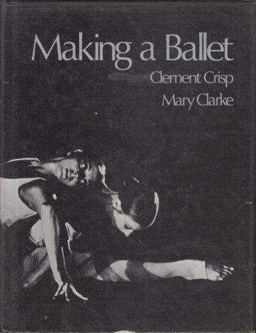 Making a Ballet - Crisp, Clement