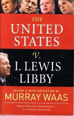 The United States v. I. Lewis Libby - Waas, Murray