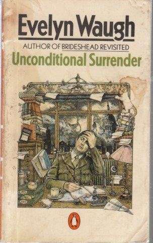 Unconditional Surrender - Waugh, Evelyn